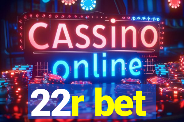 22r bet